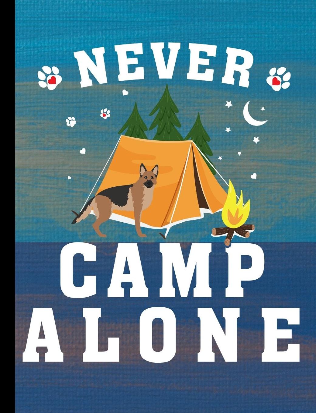 Never Camp Alone: German Shepherd Dog School Notebook 100 Pages Wide Ruled Paper