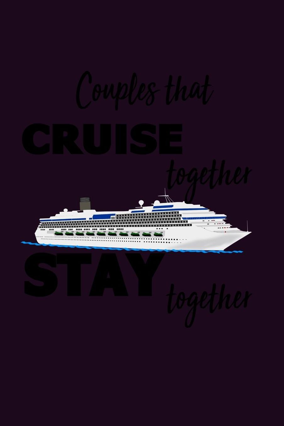 Couples That Cruise Together stay Together: With a matte, full-color soft cover, this Bucket List Journal is the ideal size 6x9 inch, 90 pages cream colored pages . Make dreams come true. Get started today.