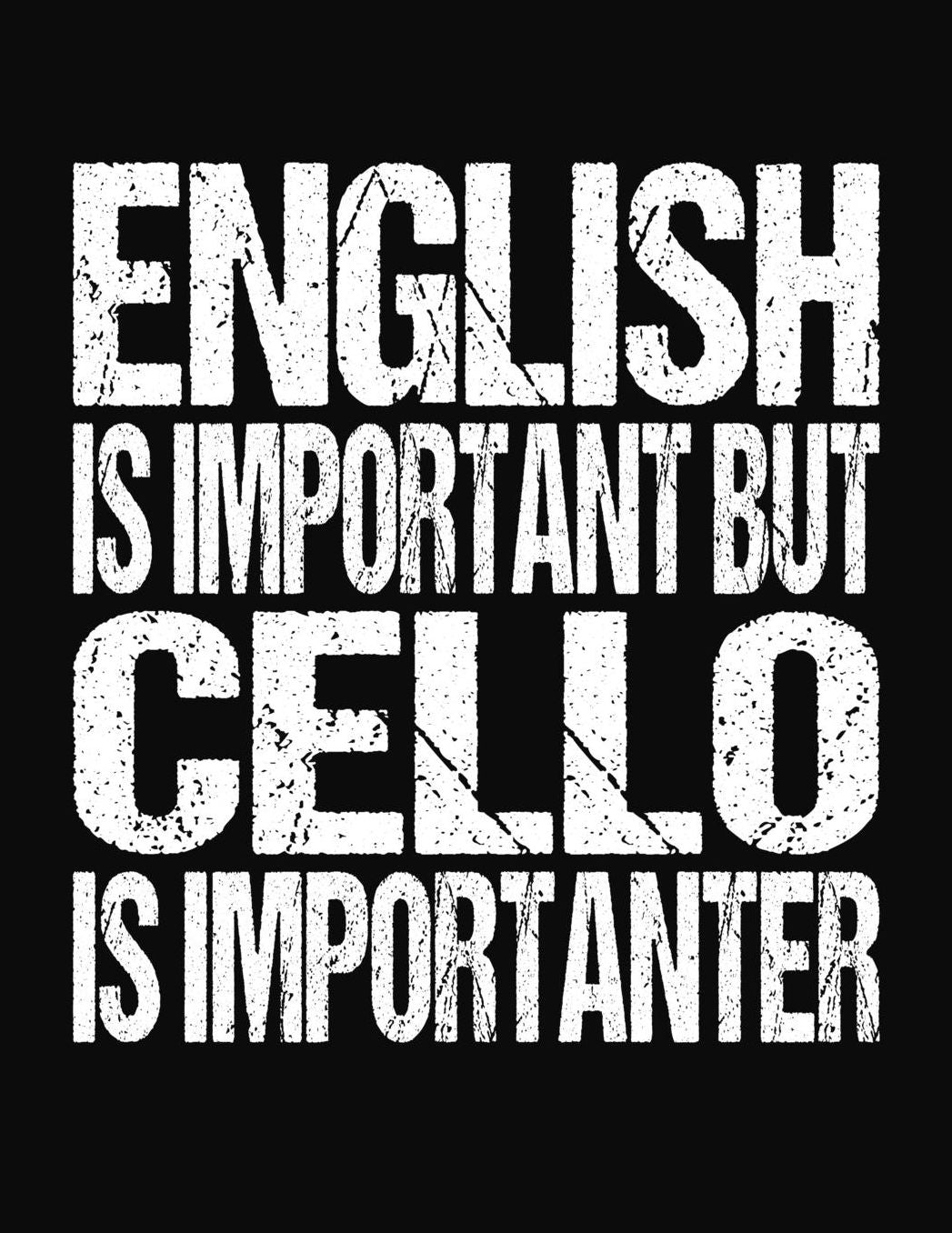 English Is Important But Cello Is Importanter: College Ruled Composition Notebook