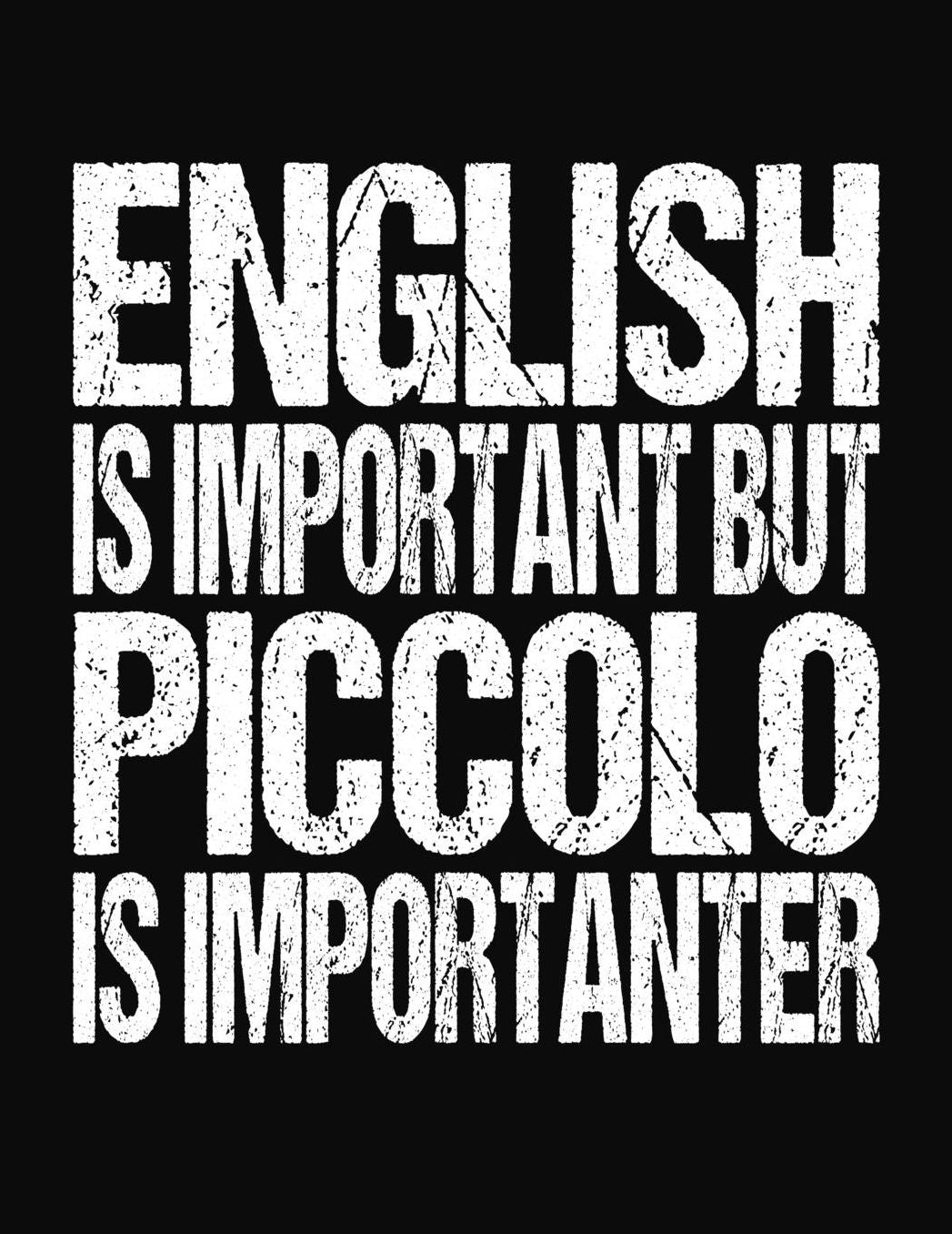 English Is Important But Piccolo Is Importanter: College Ruled Composition Notebook