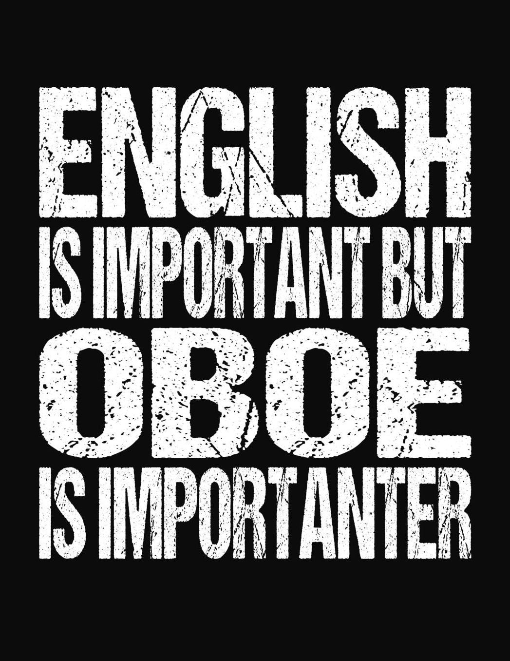 English Is Important But Oboe Is Importanter: College Ruled Composition Notebook