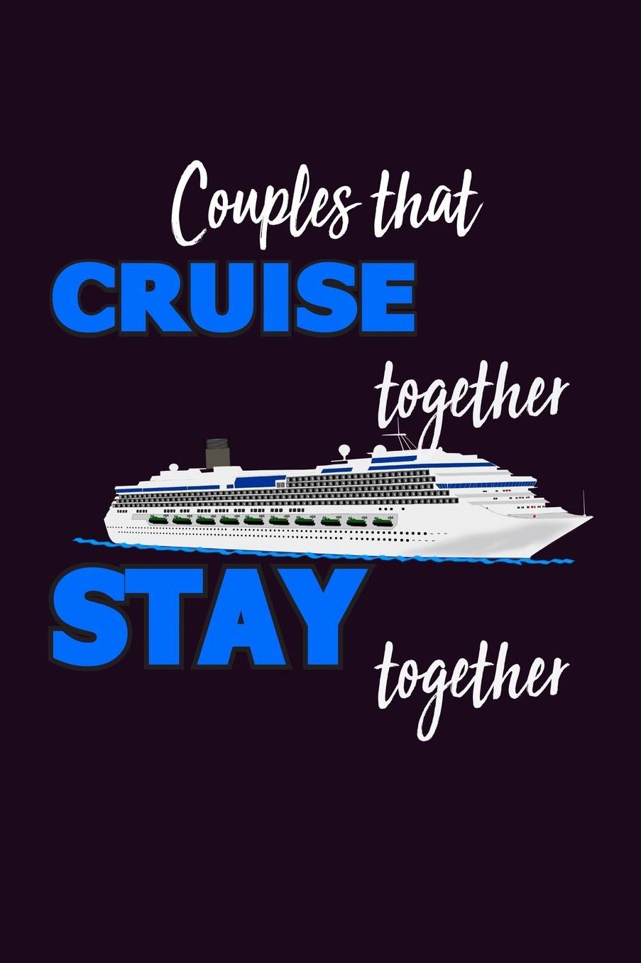 Couples That Cruise Together stay Together: With a matte, full-color soft cover, this Bucket List Journal is the ideal size 6x9 inch, 90 pages cream colored pages . Make dreams come true. Get started today.