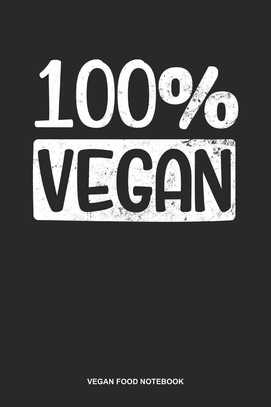Vegan Food Notebook: Dotted Log Book For Vegetarian Or Vegan: Pro Vegan Journal 100% Gift