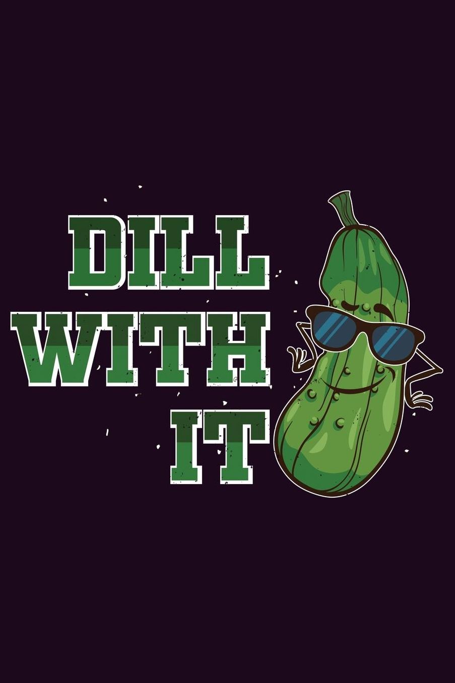 Dill With It: With a matte, full-color soft cover, this Bucket List Journal is the ideal size 6x9 inch, 90 pages cream colored pages . Make dreams come true. Get started today.