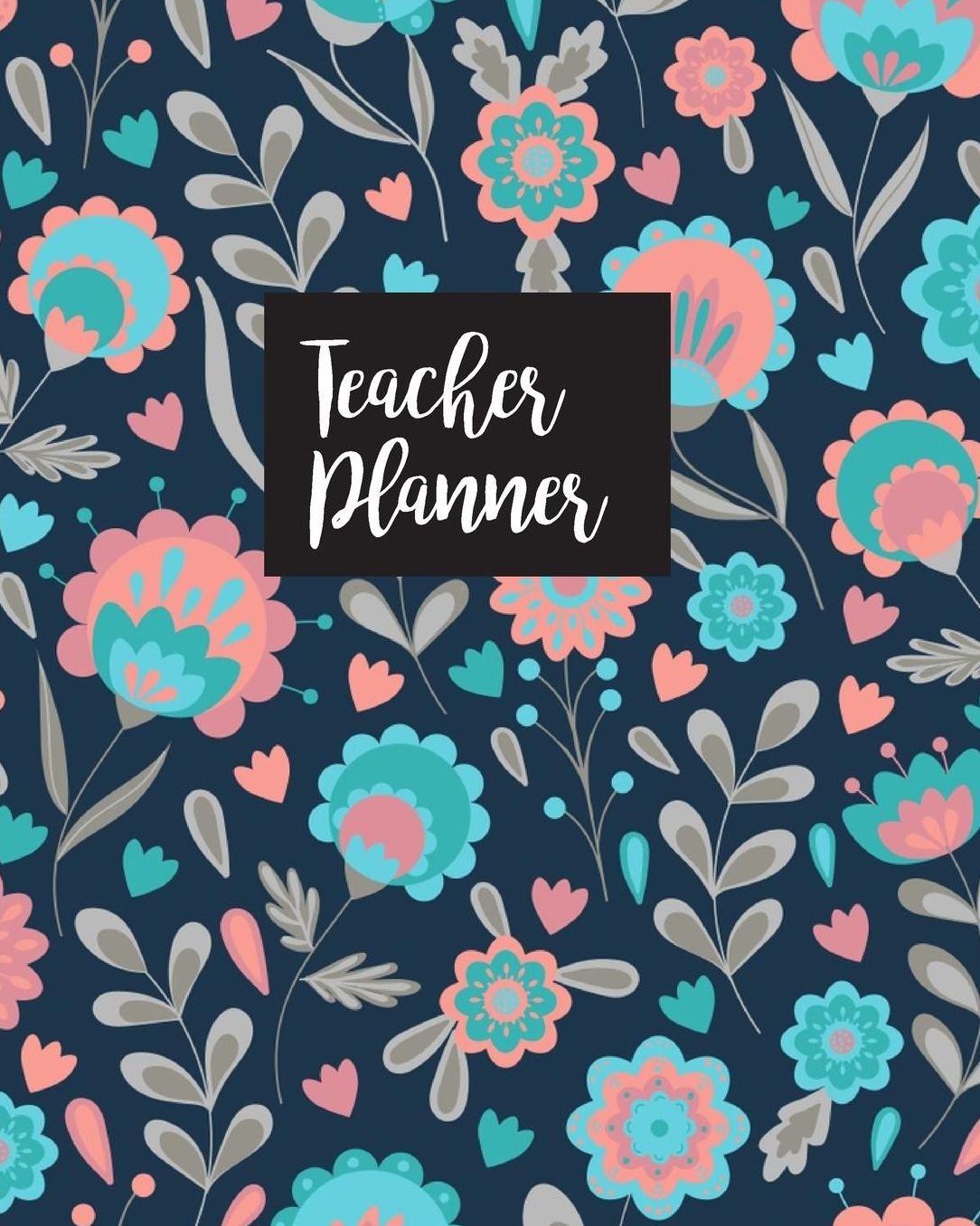 Teacher Planner: Floral Watercolor Teacher Journal Planner Notebook Organizer Daily Weekly Monthly Annual Activities Calendars To Do Class Lists Grade Tracker Back to School Teacher Appreciation Gift Undated 8x10 150 Pages White Paper