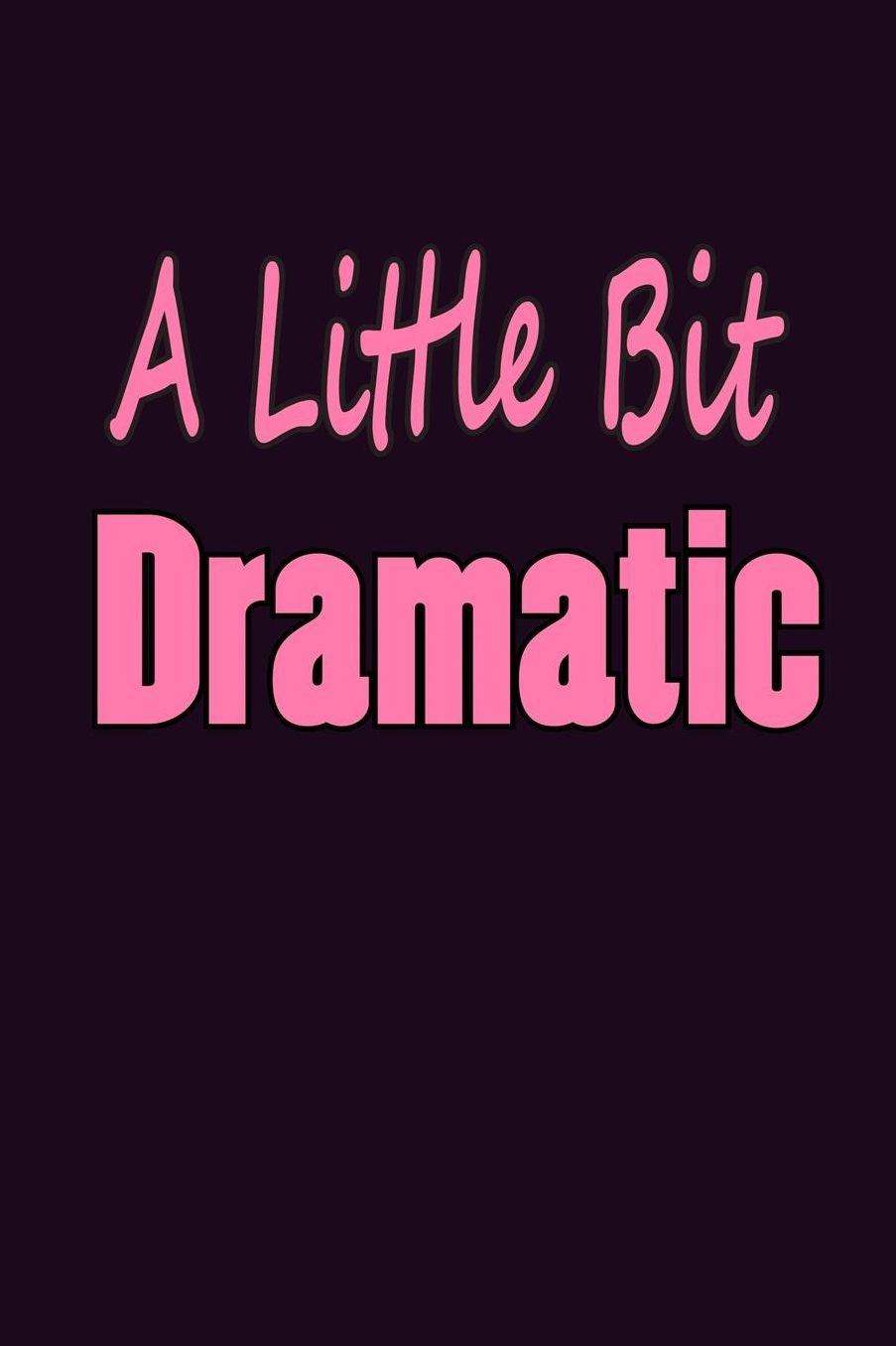 A Little Bit Dramatic: With a matte, full-color soft cover, this Bucket List Journal is the ideal size 6x9 inch, 90 pages cream colored pages . Make dreams come true. Get started today.