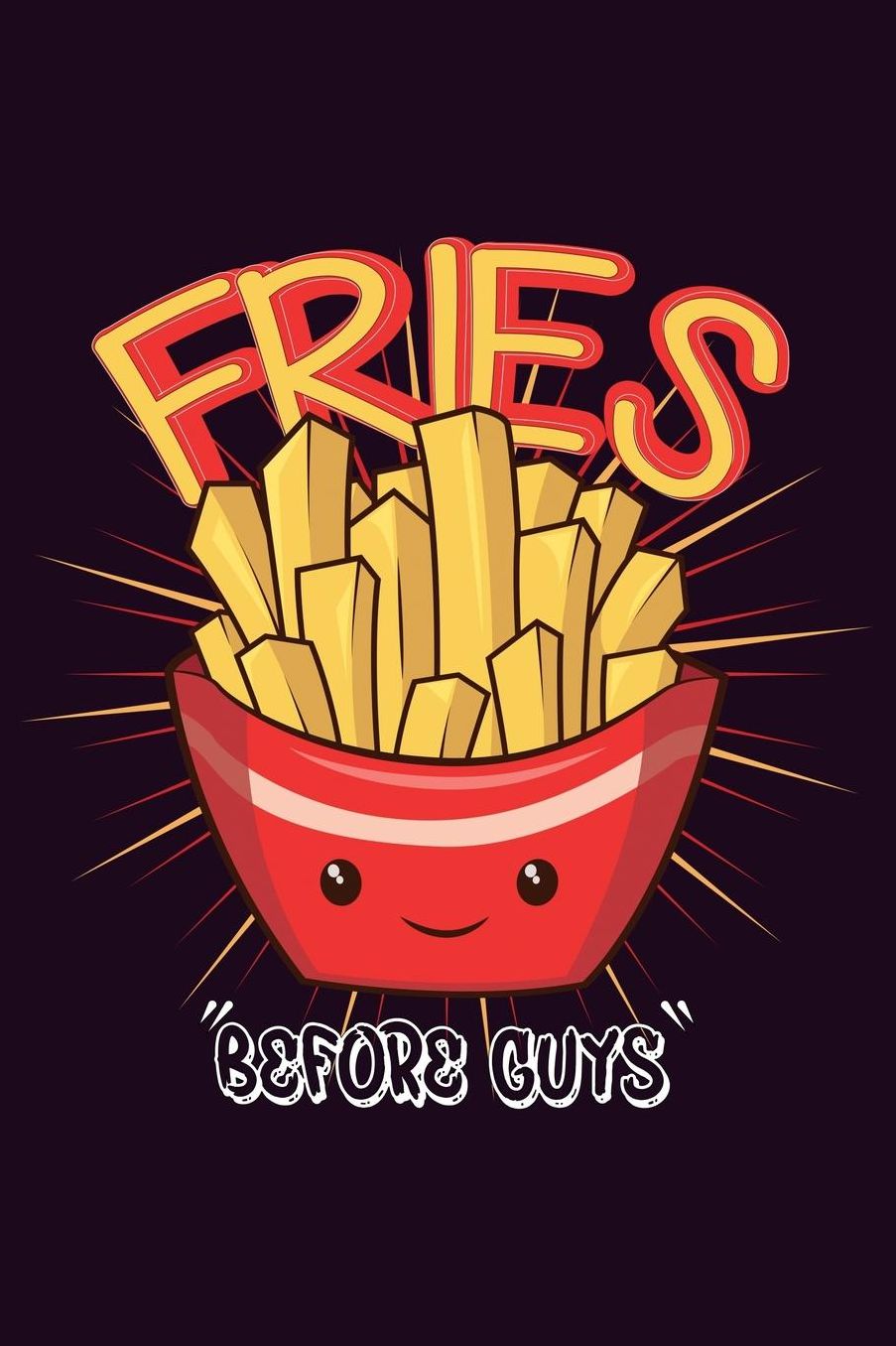Fries Before Guys: With a matte, full-color soft cover, this Bucket List Journal is the ideal size 6x9 inch, 90 pages cream colored pages . Make dreams come true. Get started today.
