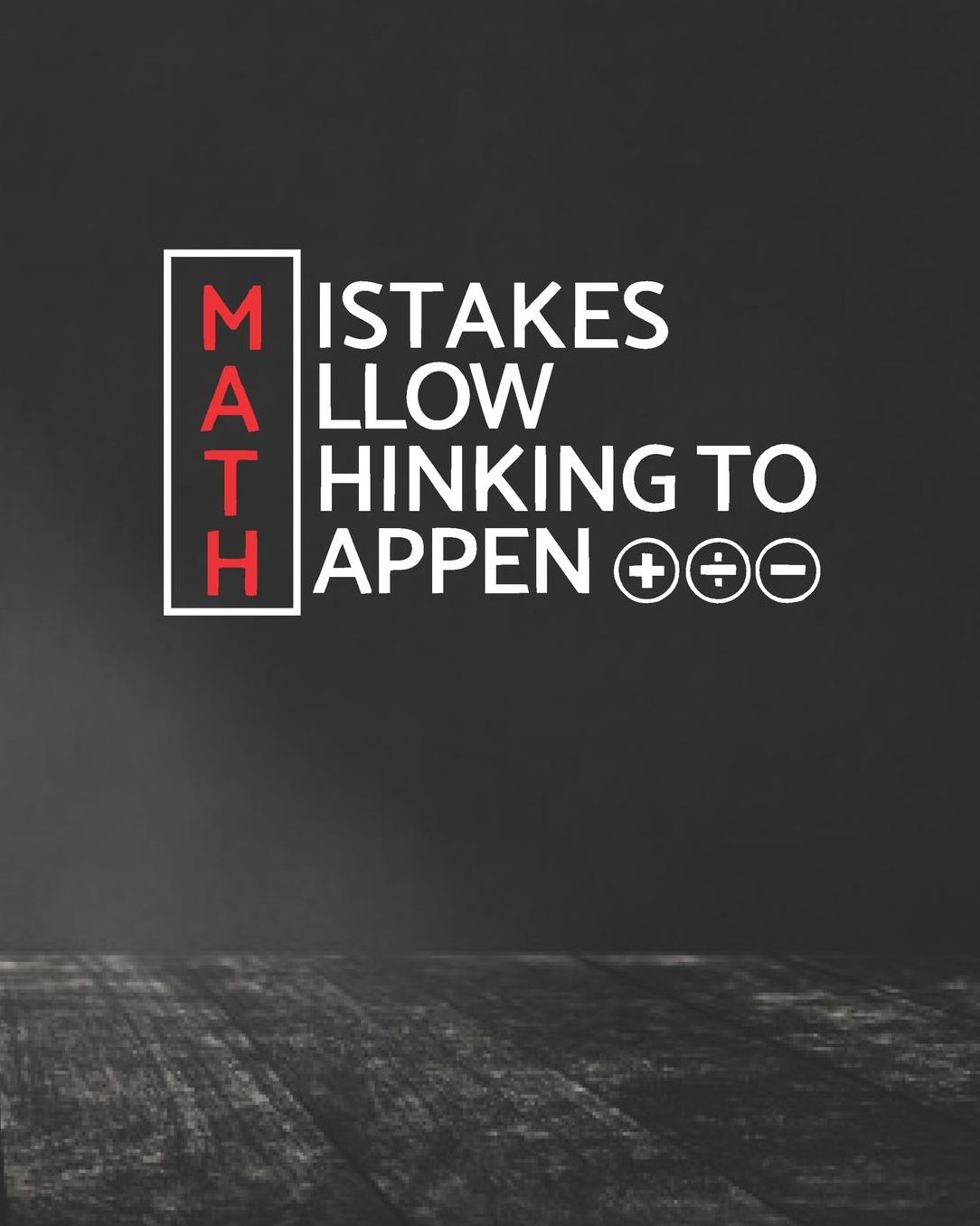 MATH Mistakes Allow Thinking To Happen: Black Teacher Journal Planner Notebook Organizer Daily Weekly Monthly Annual Activities Calendars To Do Class Lists Grade Tracker Back to School Teacher Appreciation Gift Undated 8x10 150 Pages White Paper
