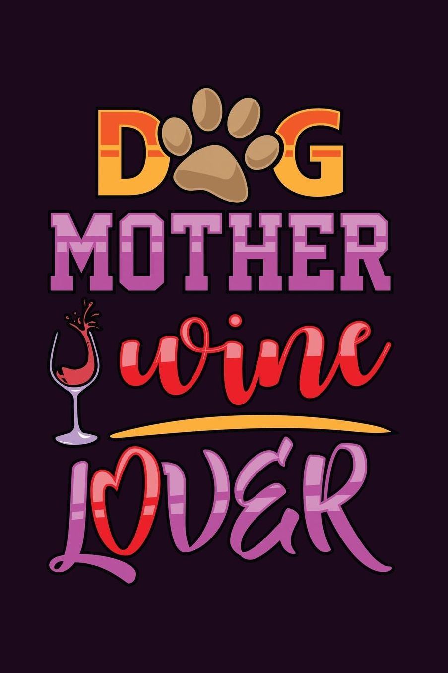Dog Mother Wine Lover: With a matte, full-color soft cover, this Bucket List Journal is the ideal size 6x9 inch, 90 pages cream colored pages . Make dreams come true. Get started today.