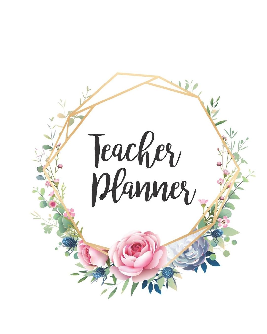 Teacher Planner: Floral Wreath Teacher Journal Planner Notebook Organizer Daily Weekly Monthly Annual Activities Calendars To Do Class Lists Grade Tracker Back to School Teacher Appreciation Gift Undated 8x10 150 Pages White Paper