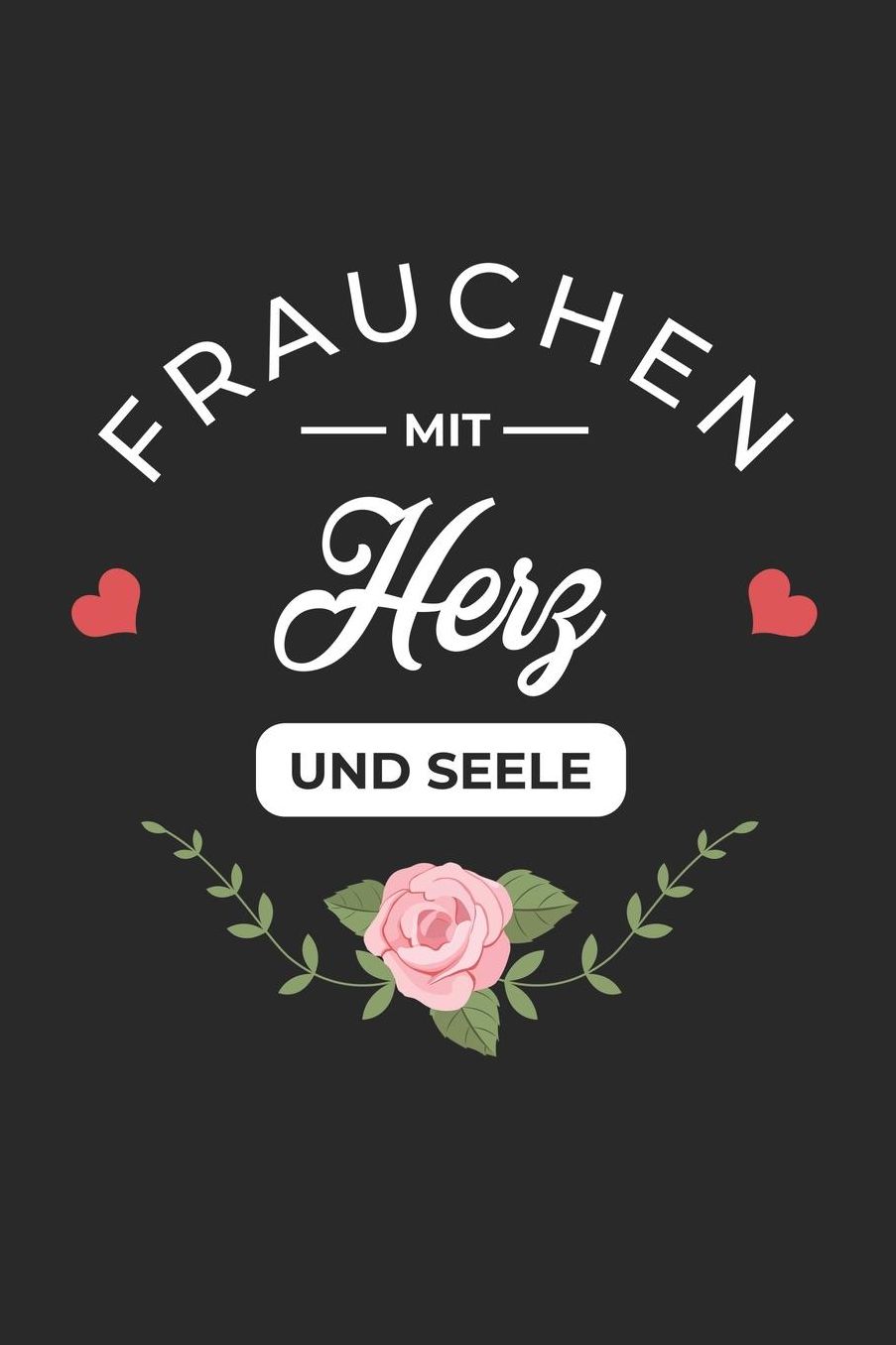 Frauchen Mit Herz und Seele: A5 Liniertes - Notebook - Notizbuch - Taschenbuch - Journal - Tagebuch - Ein lustiges Geschenk fï¿½r Freunde oder die Familie und die beste Frauchen der Welt