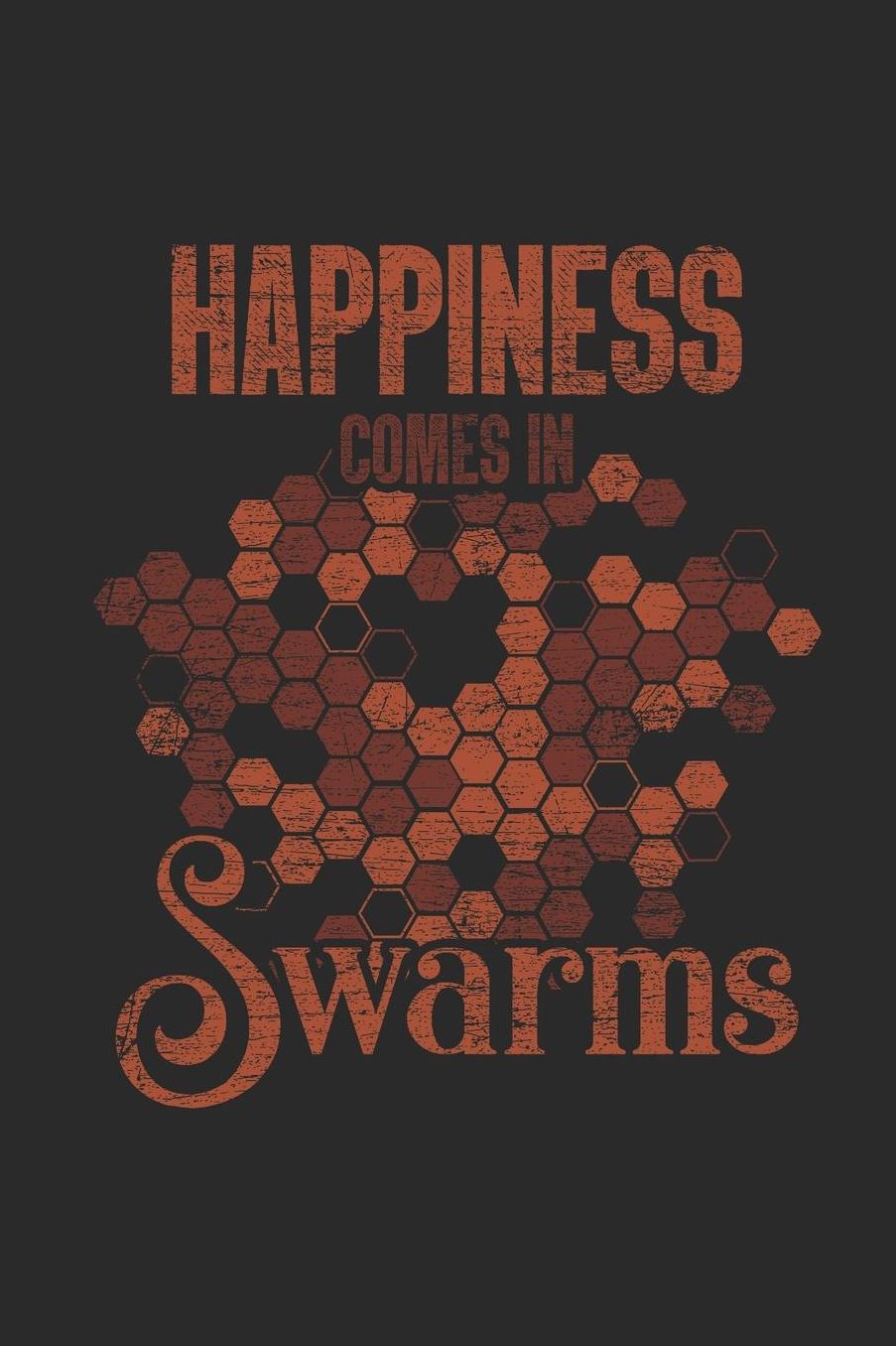 Happiness Comes In Swarms: Blank Lined Notebook (6 x 9 - 120 pages) Beekeepers Notebook for Daily Journal, Diary, and Gift