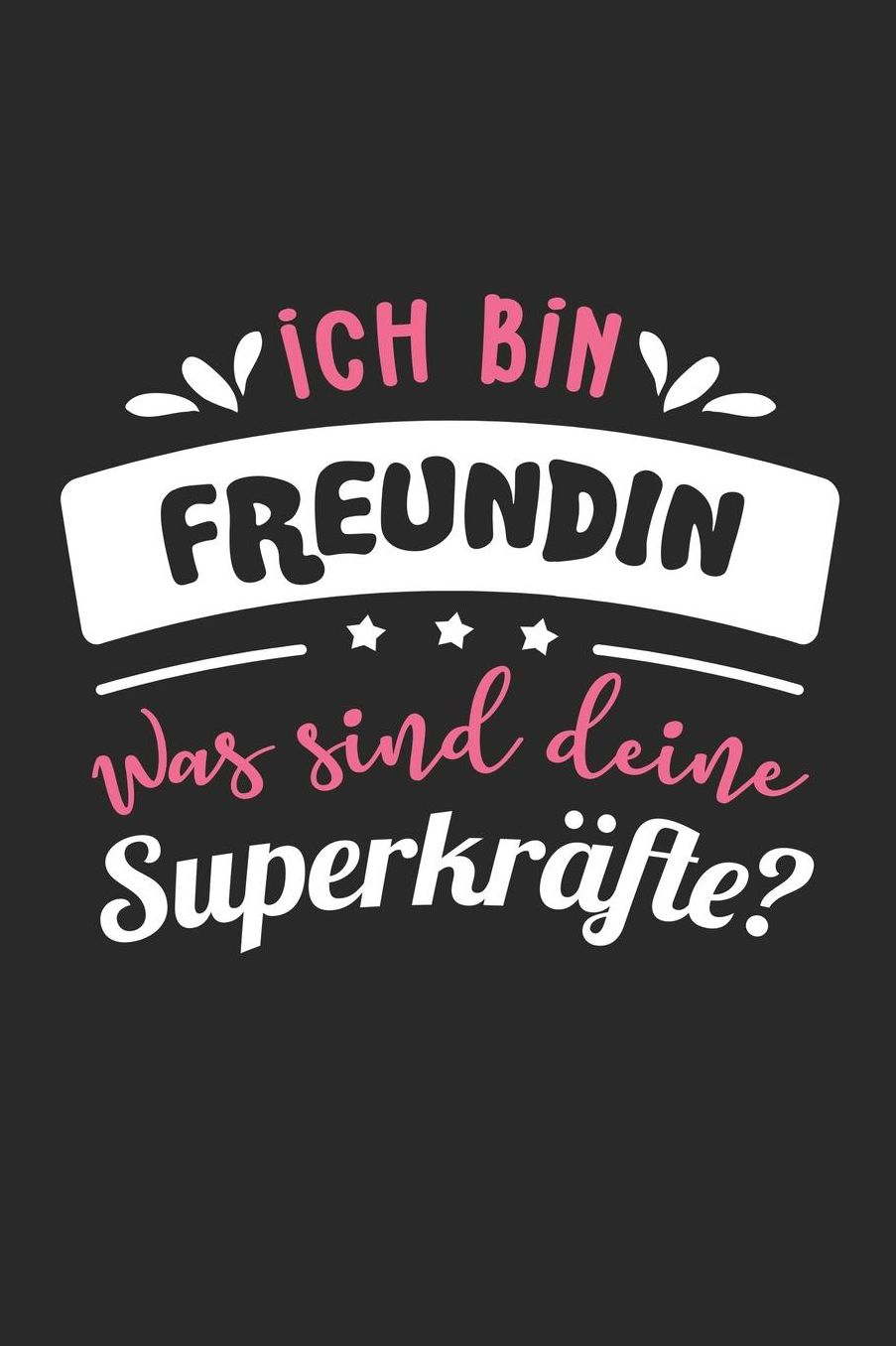 Ich Bin Freundin Was Sind Deine Superkrï¿½fte?: A5 Punkteraster - Notebook - Notizbuch - Taschenbuch - Journal - Tagebuch - Ein lustiges Geschenk fï¿½r Freunde oder die Familie und die beste Freundin der Welt