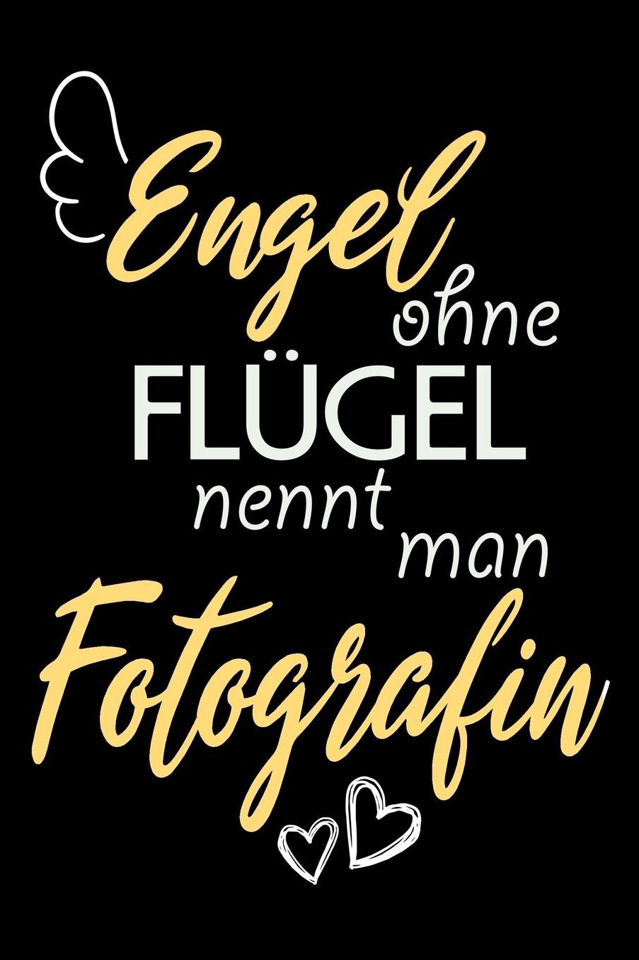 Engel Ohne Flï¿½gel Nennt Man Fotografin: A5 Liniertes - Notebook - Notizbuch - Taschenbuch - Journal - Tagebuch - Ein lustiges Geschenk fï¿½r Freunde oder die Familie und die beste Fotografin der Welt