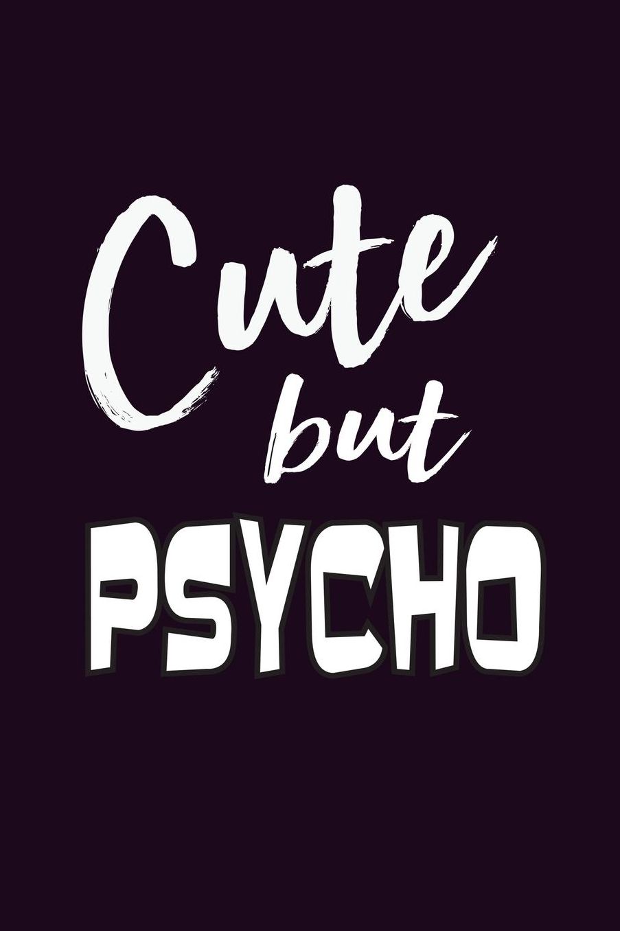Cute But Psycho: With a matte, full-color soft cover, this Bucket List Journal is the ideal size 6x9 inch, 90 pages cream colored pages . Make dreams come true. Get started today.