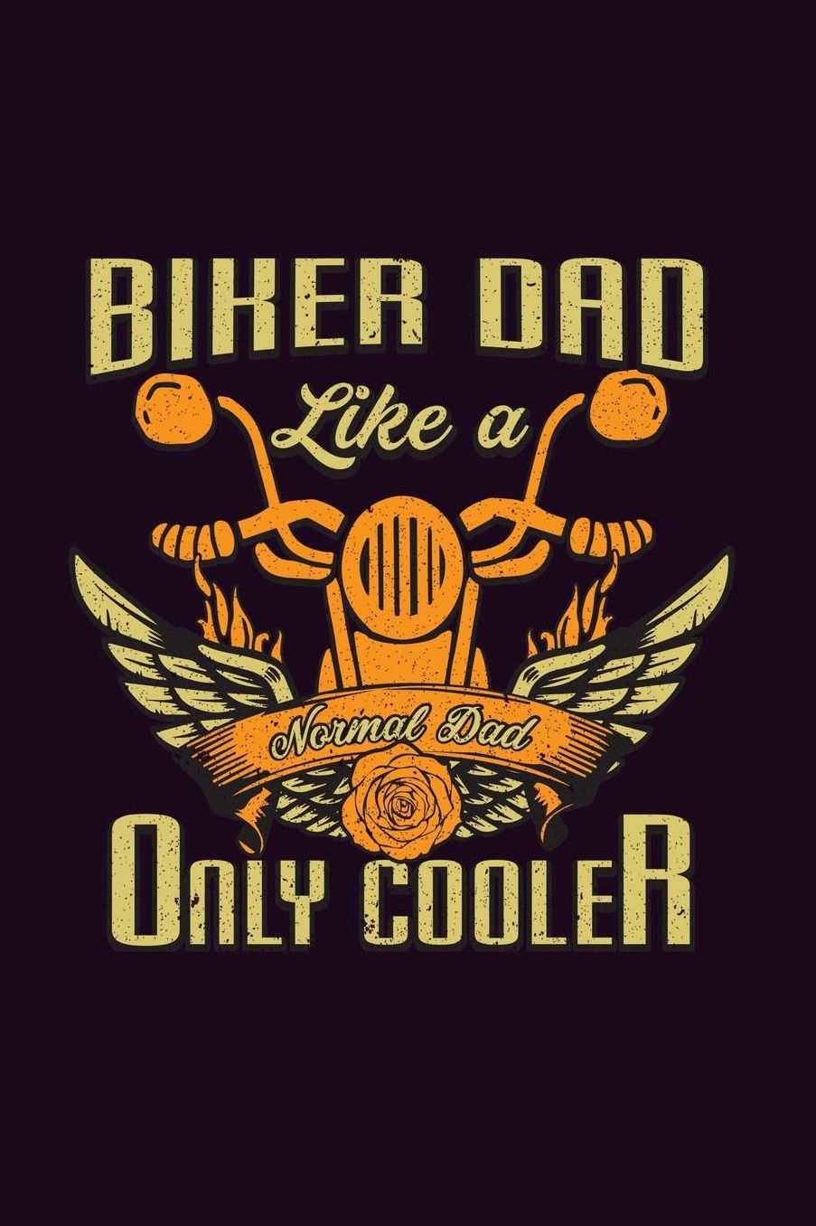 Biker Dad Like A Normal Dad Only Cooler: With a matte, full-color soft cover, this Bucket List Journal is the ideal size 6x9 inch, 90 pages cream colored pages . Make dreams come true. Get started today.
