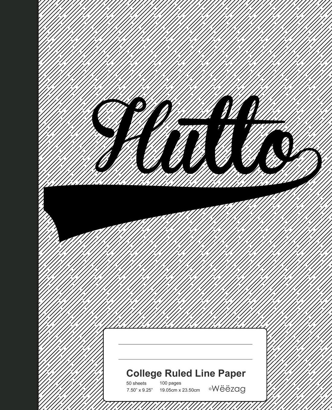 College Ruled Line Paper: HUTTO Notebook