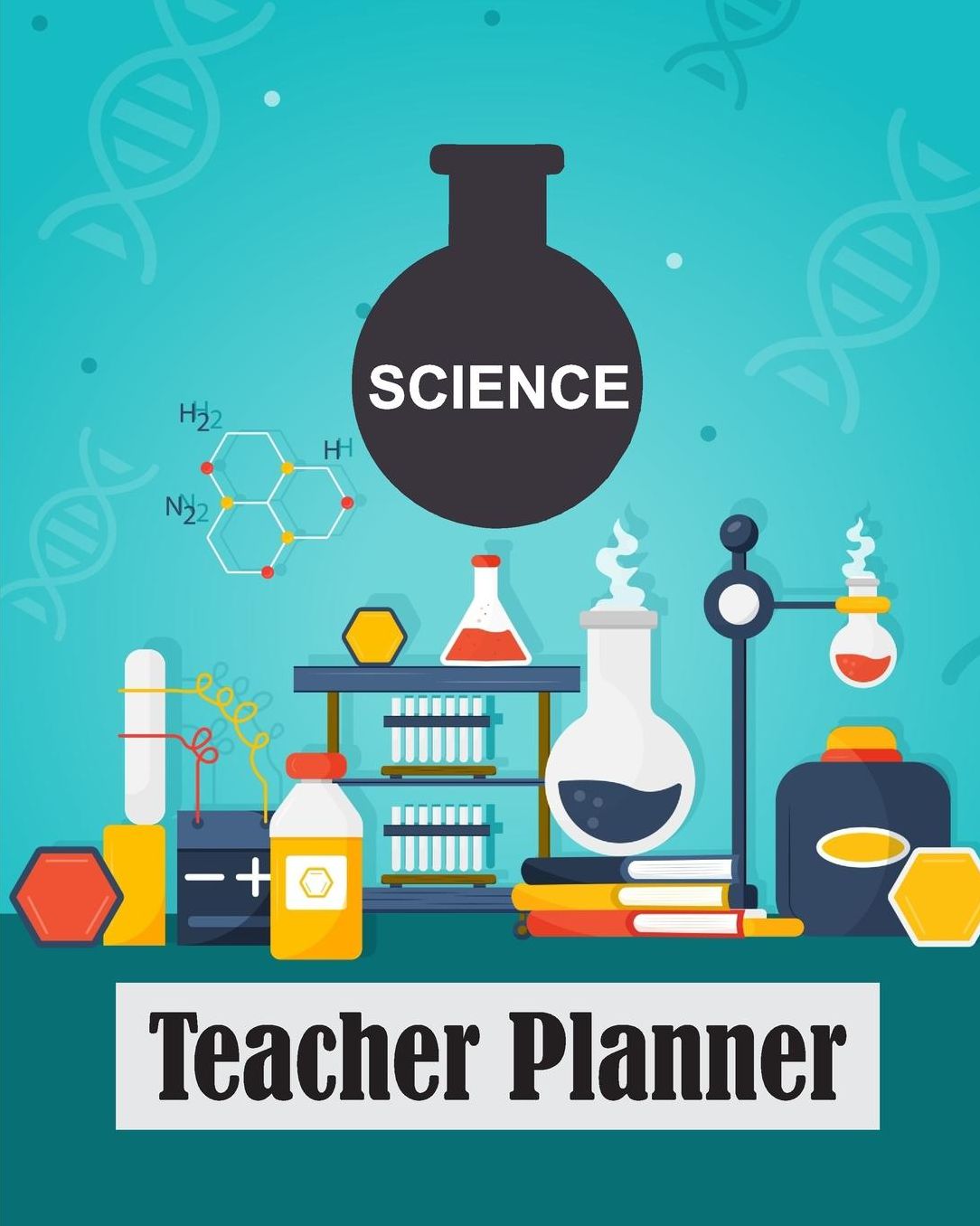 Science Teacher Planner: Teacher Journal Planner Notebook Organizer Daily Weekly Monthly Annual Activities Calendars To Do Class Lists Grade Tracker Back to School Teacher Appreciation Gift Undated 8x10 150 Pages White Paper