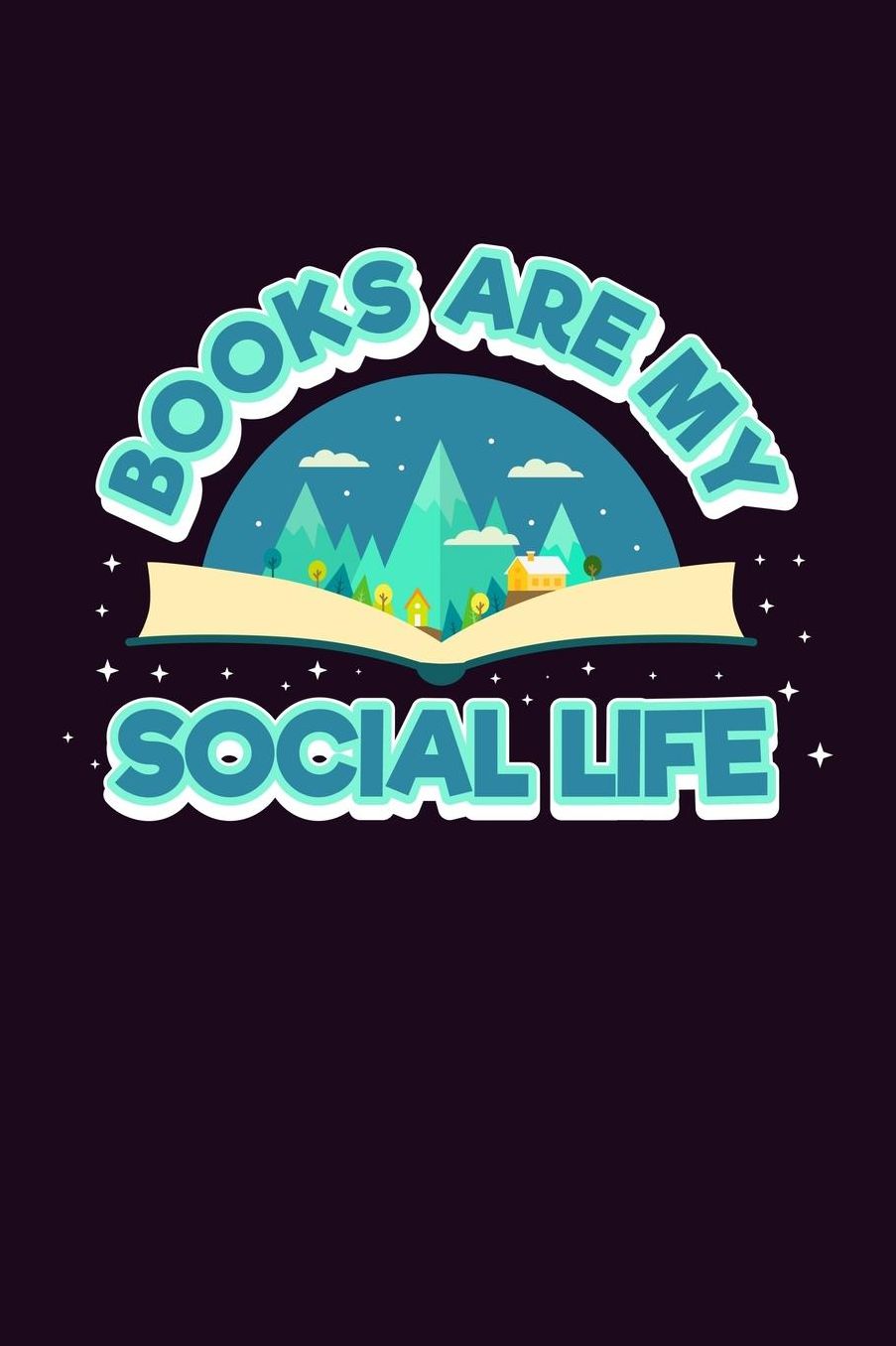 Books Are My social Life: With a matte, full-color soft cover, this Bucket List Journal is the ideal size 6x9 inch, 90 pages cream colored pages . Make dreams come true. Get started today.