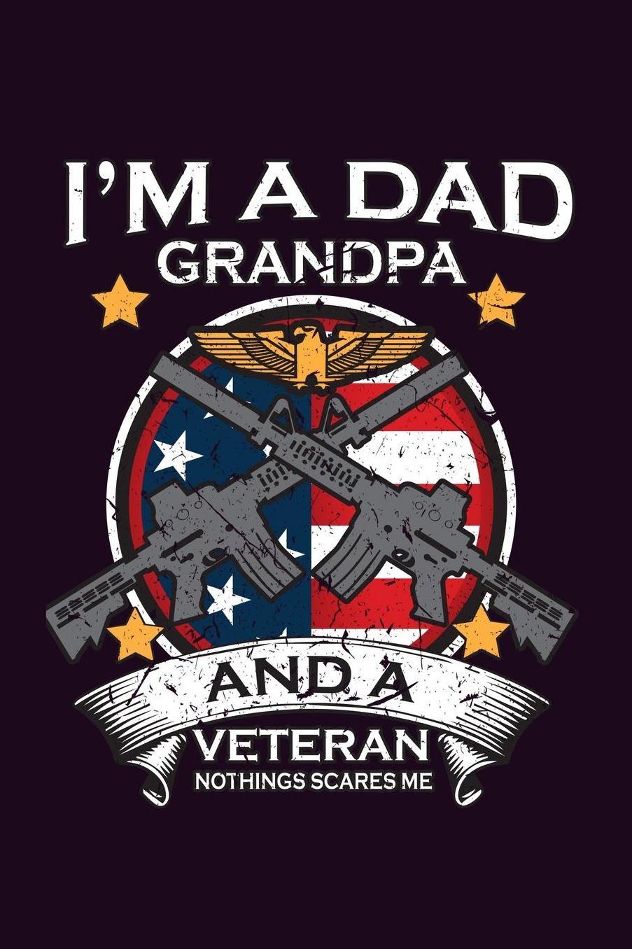 I'M A Dad Grandpa And A Veteran Nothing scares Me: With a matte, full-color soft cover, this Bucket List Journal is the ideal size 6x9 inch, 90 pages cream colored pages . Make dreams come true. Get started today.