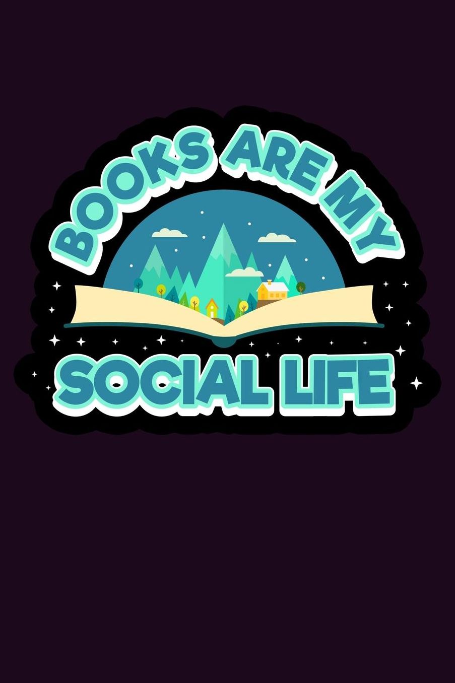 Books Are My social Life: With a matte, full-color soft cover, this Bucket List Journal is the ideal size 6x9 inch, 90 pages cream colored pages . Make dreams come true. Get started today.