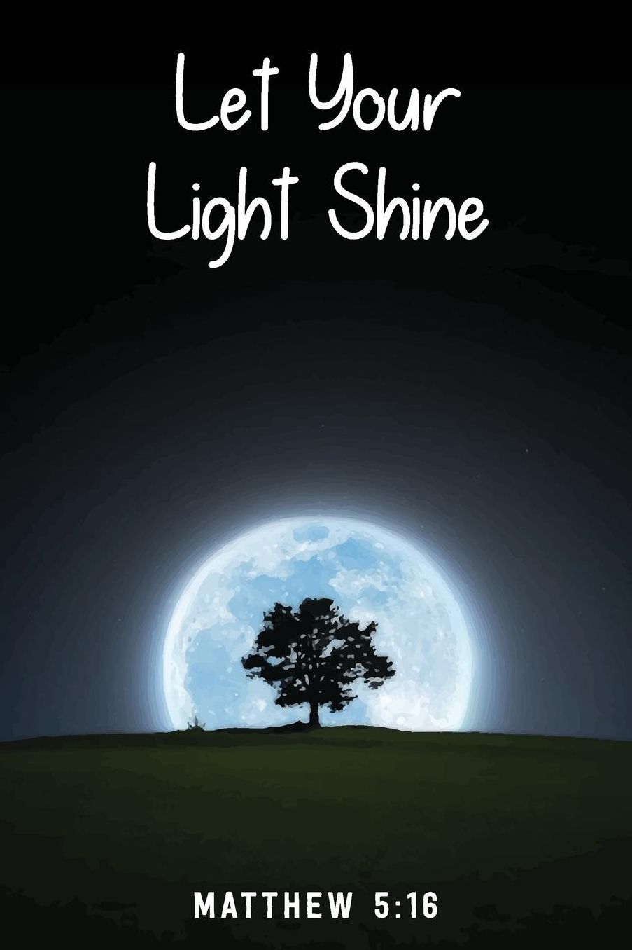 Let Your Light Shine: Bible Verse Journal Notebook with Christian Scripture Quote: Inspirational Gifts for Religious Men & Women