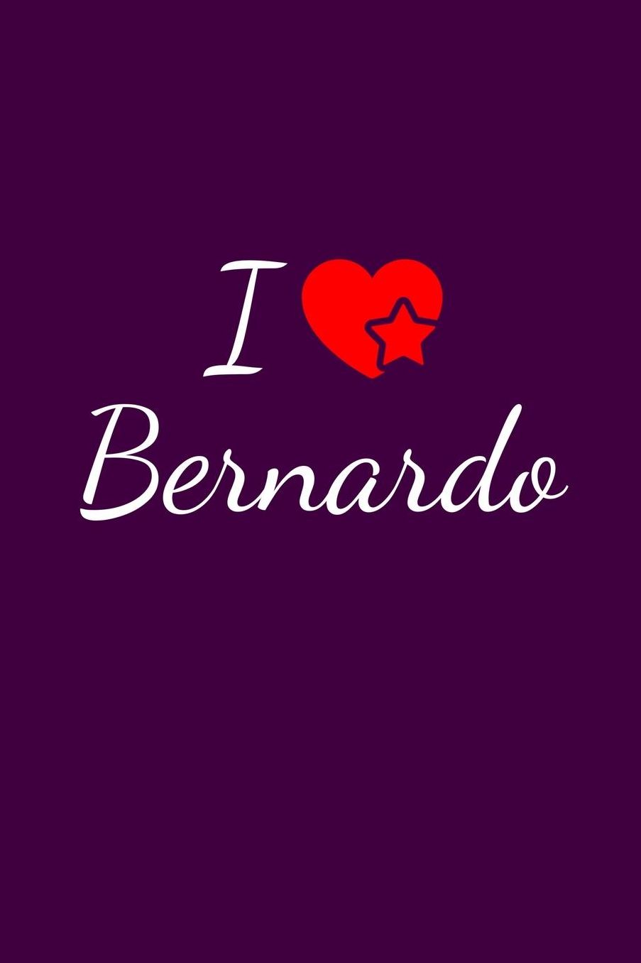 I love Bernardo: Notebook / Journal / Diary - 6 x 9 inches (15,24 x 22,86 cm), 150 pages. For everyone who's in love with Bernardo.