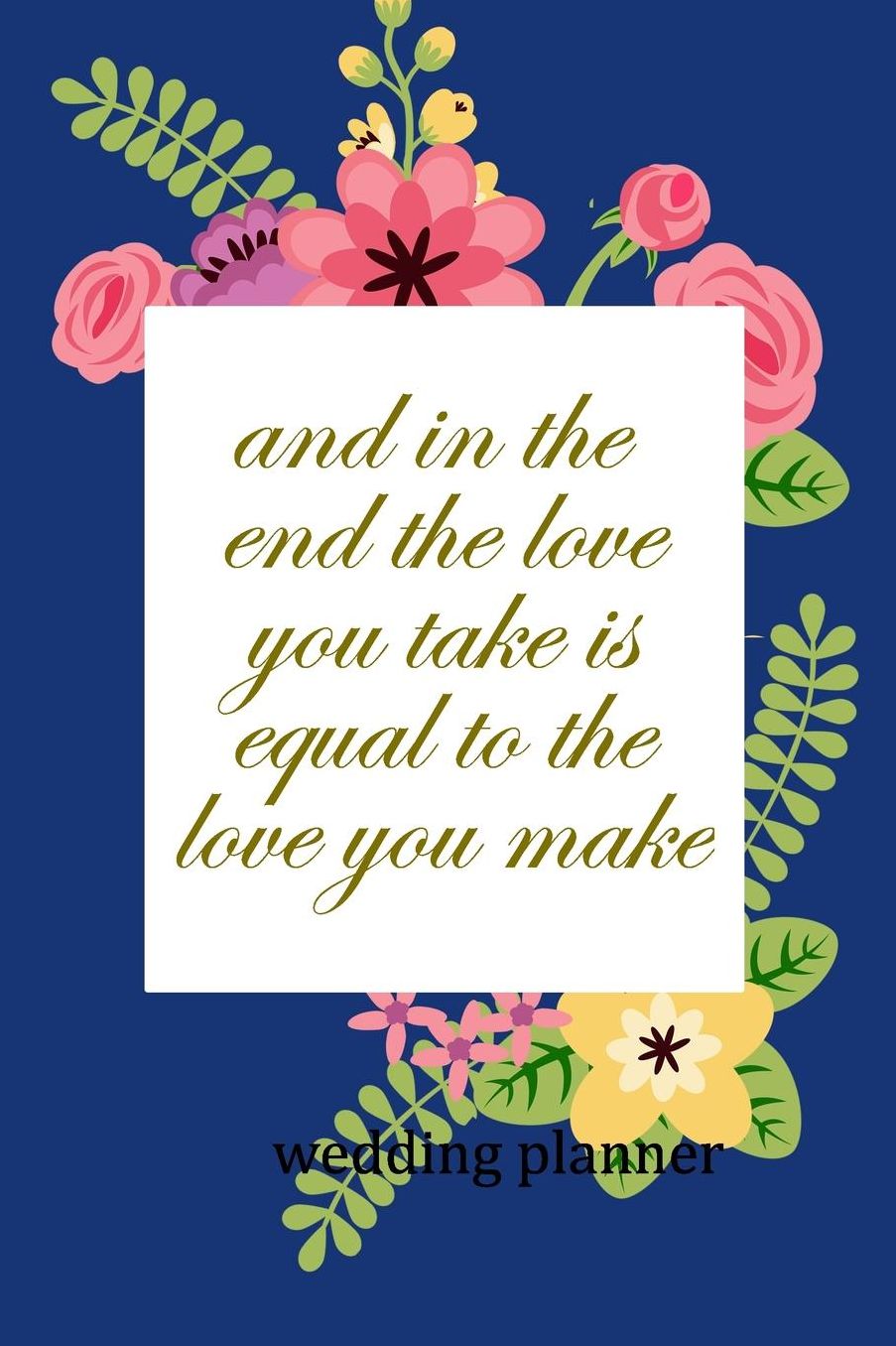 Wedding Planner: And In The End The Love You Take Is Equal To The Love You Make