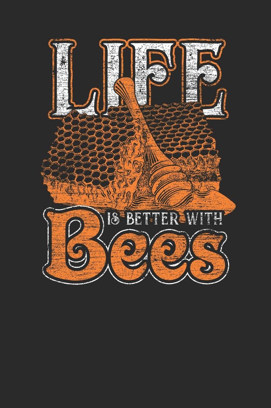 Life Is Better With Bees: Dotted Bullet Notebook (6 x 9 - 120 pages) Beekeepers Notebook for Daily Journal, Diary, and Gift