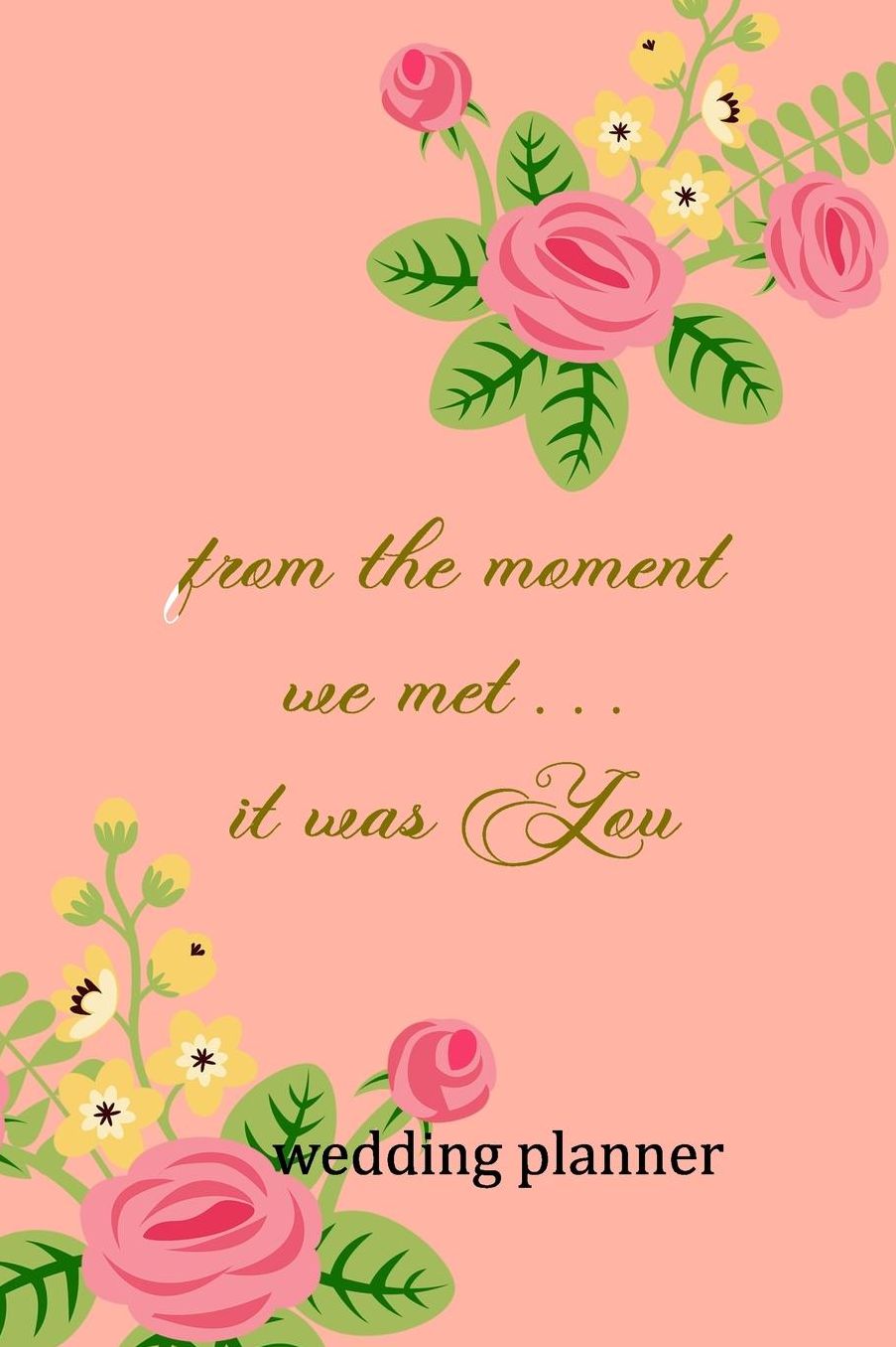 Wedding Planner: From The Moment We Met, It was You