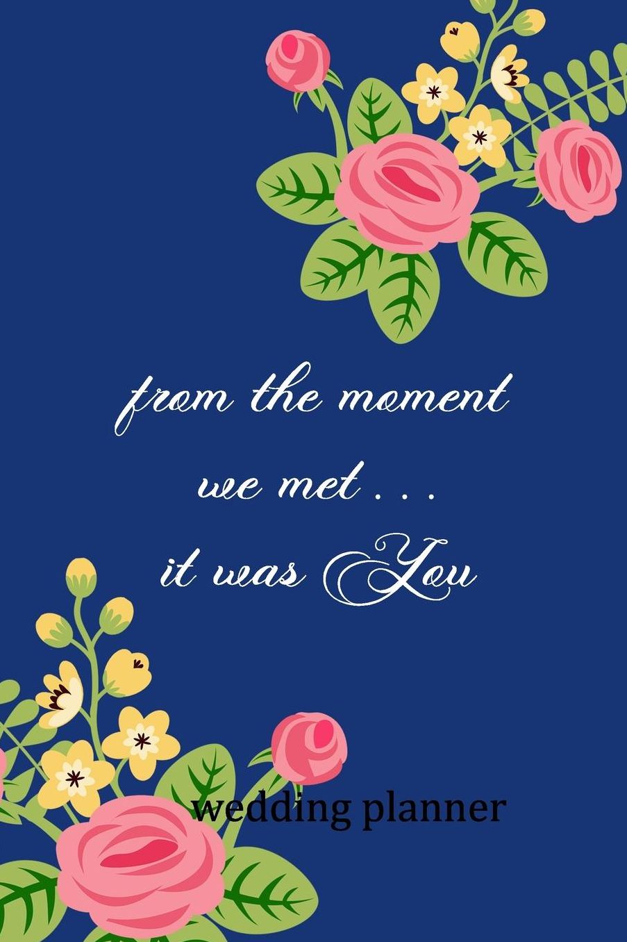 Wedding Planner: From The Moment We Met, It was You