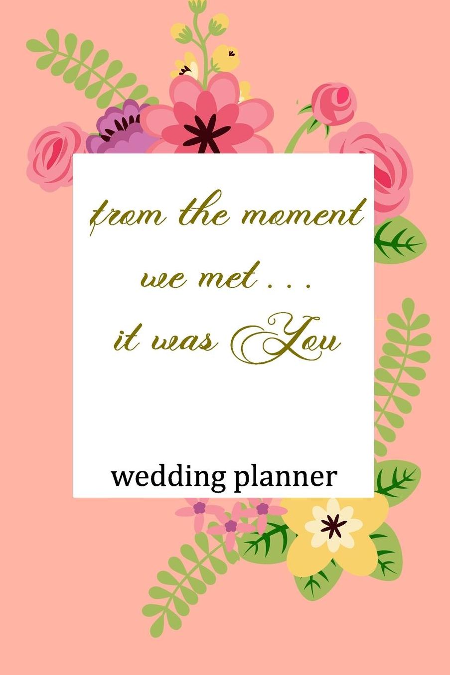 Wedding Planner: From The Moment We Met, It was You