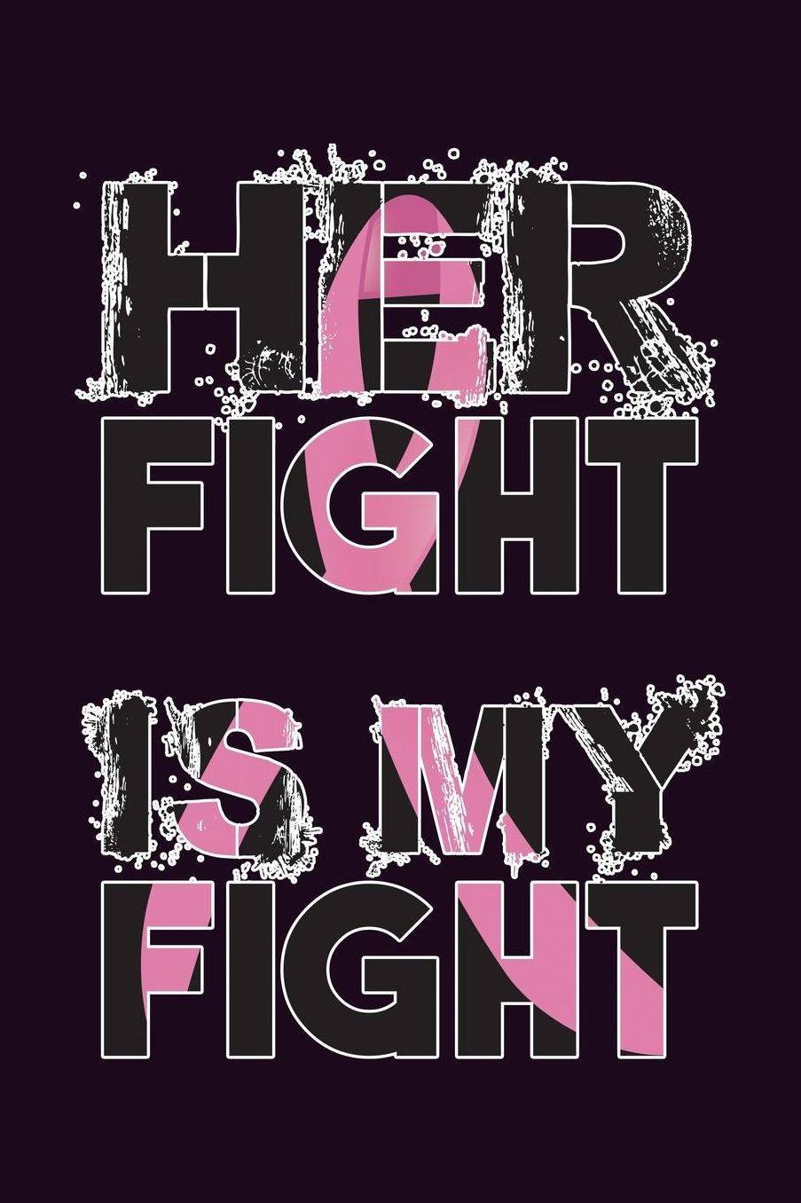 Her Fight Is My Fight: With a matte, full-color soft cover, this Bucket List Journal is the ideal size 6x9 inch, 90 pages cream colored pages . Make dreams come true. Get started today.