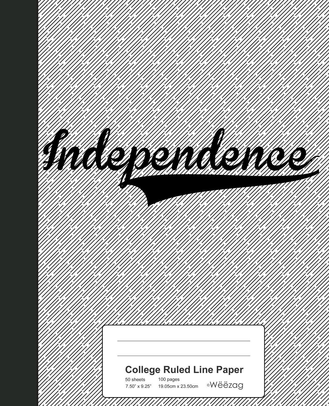 College Ruled Line Paper: INDEPENDENCE Notebook