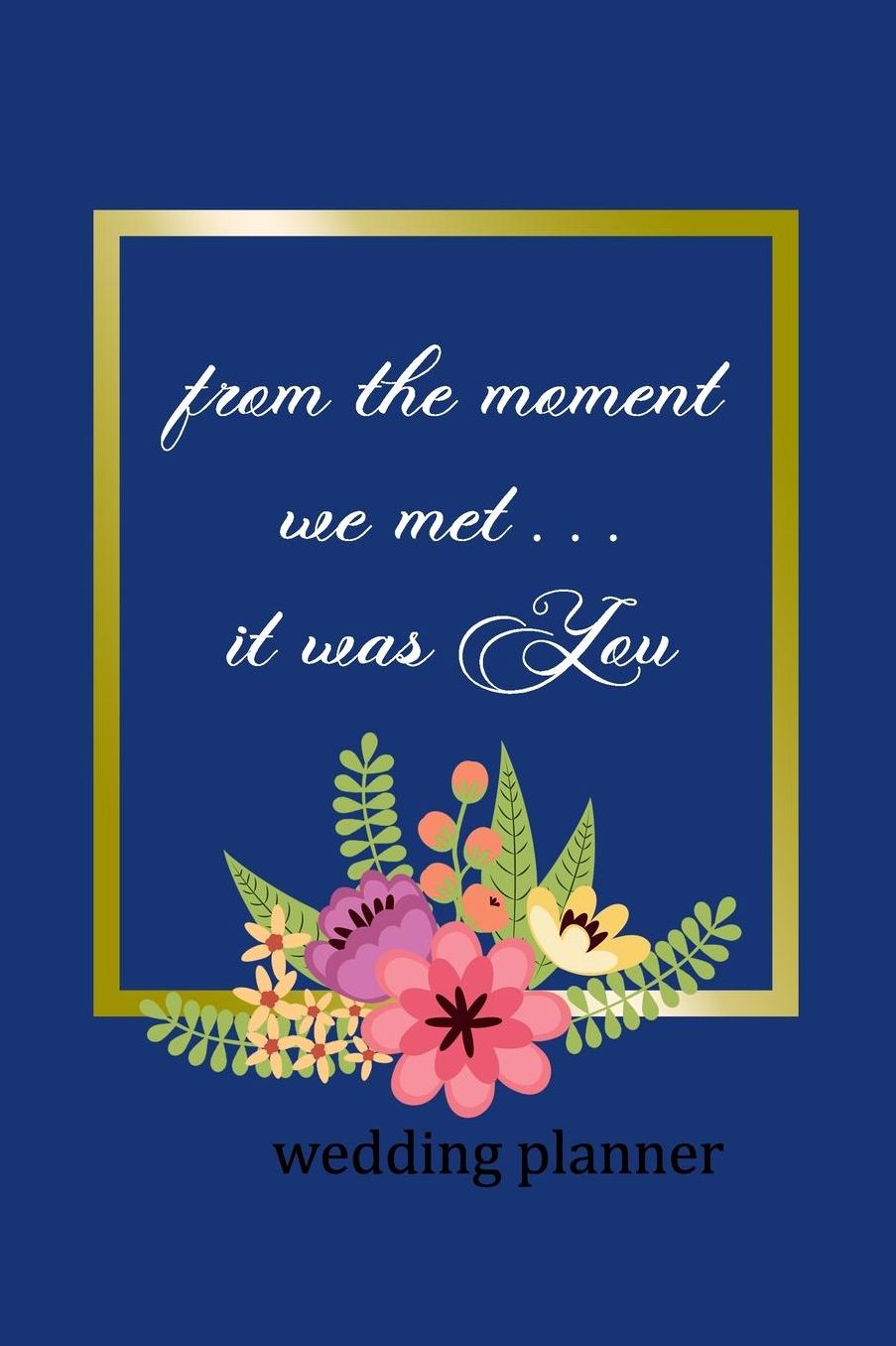 Wedding Planner: From The Moment We Met, It was You