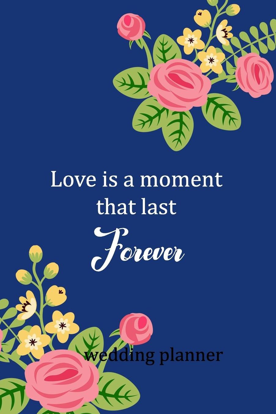 Wedding Planner: Love Is A Moment That Last Forever