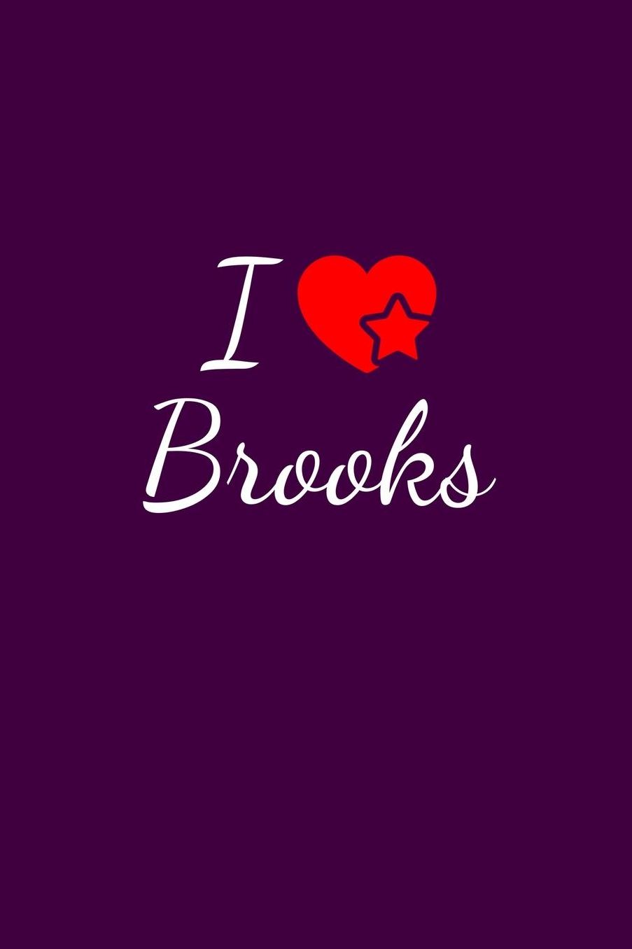 I love Brooks: Notebook / Journal / Diary - 6 x 9 inches (15,24 x 22,86 cm), 150 pages. For everyone who's in love with Brooks.