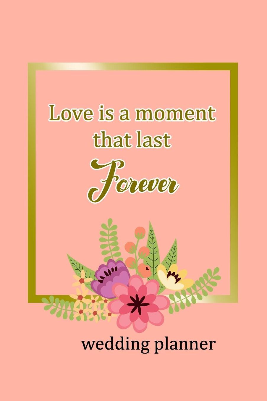 Wedding Planner: Love Is A Moment That Last Forever