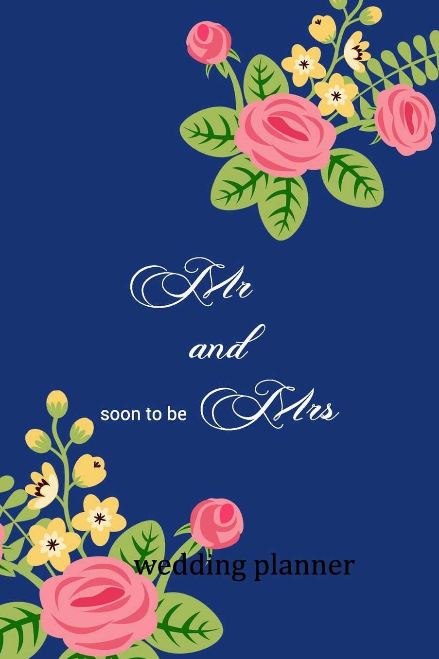Wedding Planner: Mr and Soon To Be Mrs