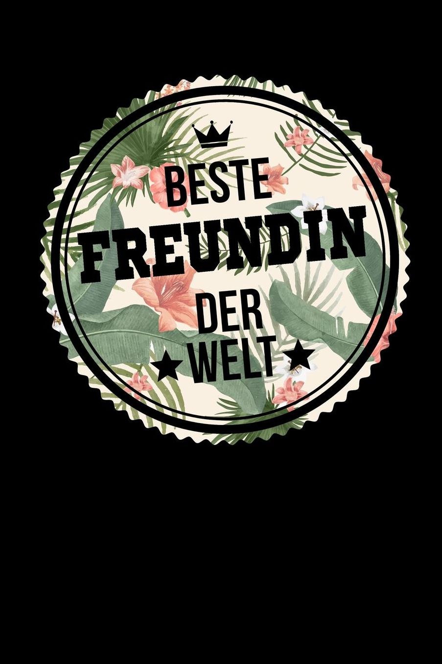 Beste Freundin Der Welt: A5 Punkteraster - Notebook - Notizbuch - Taschenbuch - Journal - Tagebuch - Ein lustiges Geschenk fï¿½r Freunde oder die Familie und die beste Freundin der Welt