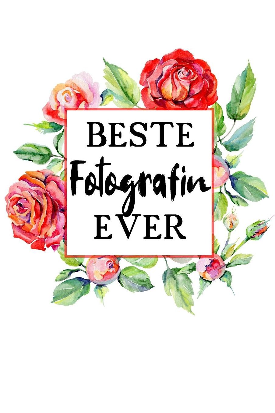Beste Fotografin Ever: A5 Liniertes - Notebook - Notizbuch - Taschenbuch - Journal - Tagebuch - Ein lustiges Geschenk fï¿½r Freunde oder die Familie und die beste Fotografin der Welt