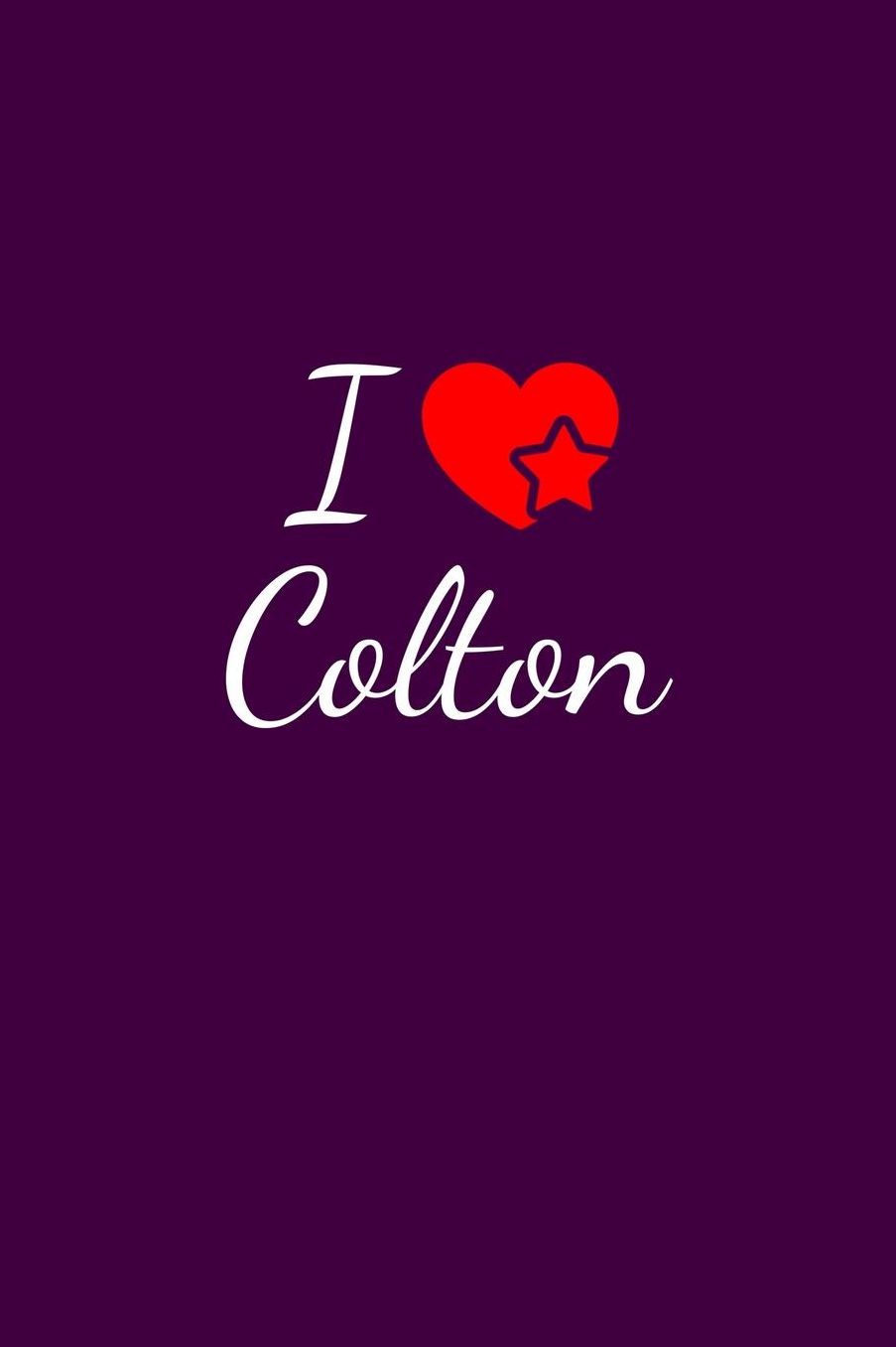 I love Colton: Notebook / Journal / Diary - 6 x 9 inches (15,24 x 22,86 cm), 150 pages. For everyone who's in love with Colton.