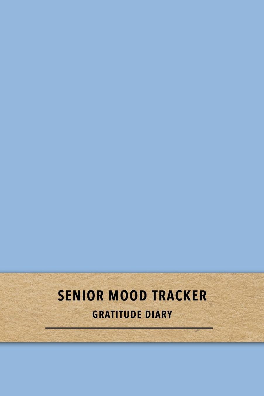 Senior Mood Tracker Gratitude Diary: A blue quick daily emiotion log book for dementia and Alzheimers sufferers Improve care by recognising patterns in causes of good and bad moods