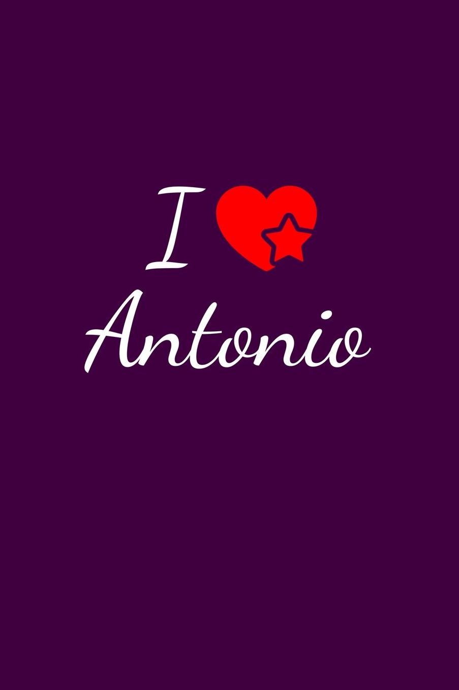 I love Antonio: Notebook / Journal / Diary - 6 x 9 inches (15,24 x 22,86 cm), 150 pages. For everyone who's in love with Antonio.