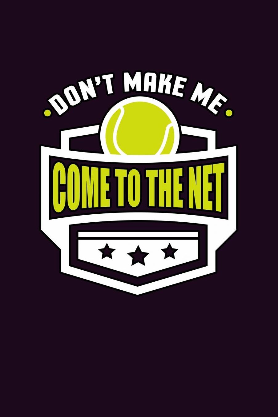 Don'T Make Me Come To The Net: With a matte, full-color soft cover, this Bucket List Journal is the ideal size 6x9 inch, 90 pages cream colored pages . Make dreams come true. Get started today.