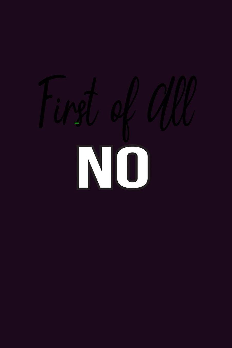 First Of All No: With a matte, full-color soft cover, this Bucket List Journal is the ideal size 6x9 inch, 90 pages cream colored pages . Make dreams come true. Get started today.