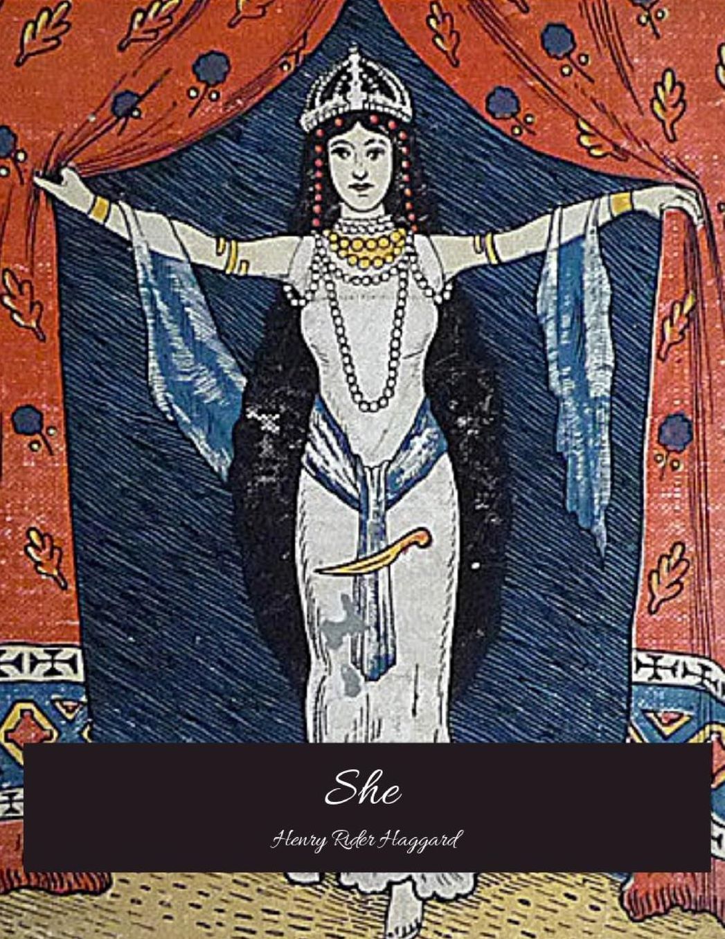 She: The Evergreen Story (Annotated) By Henry Rider Haggard.