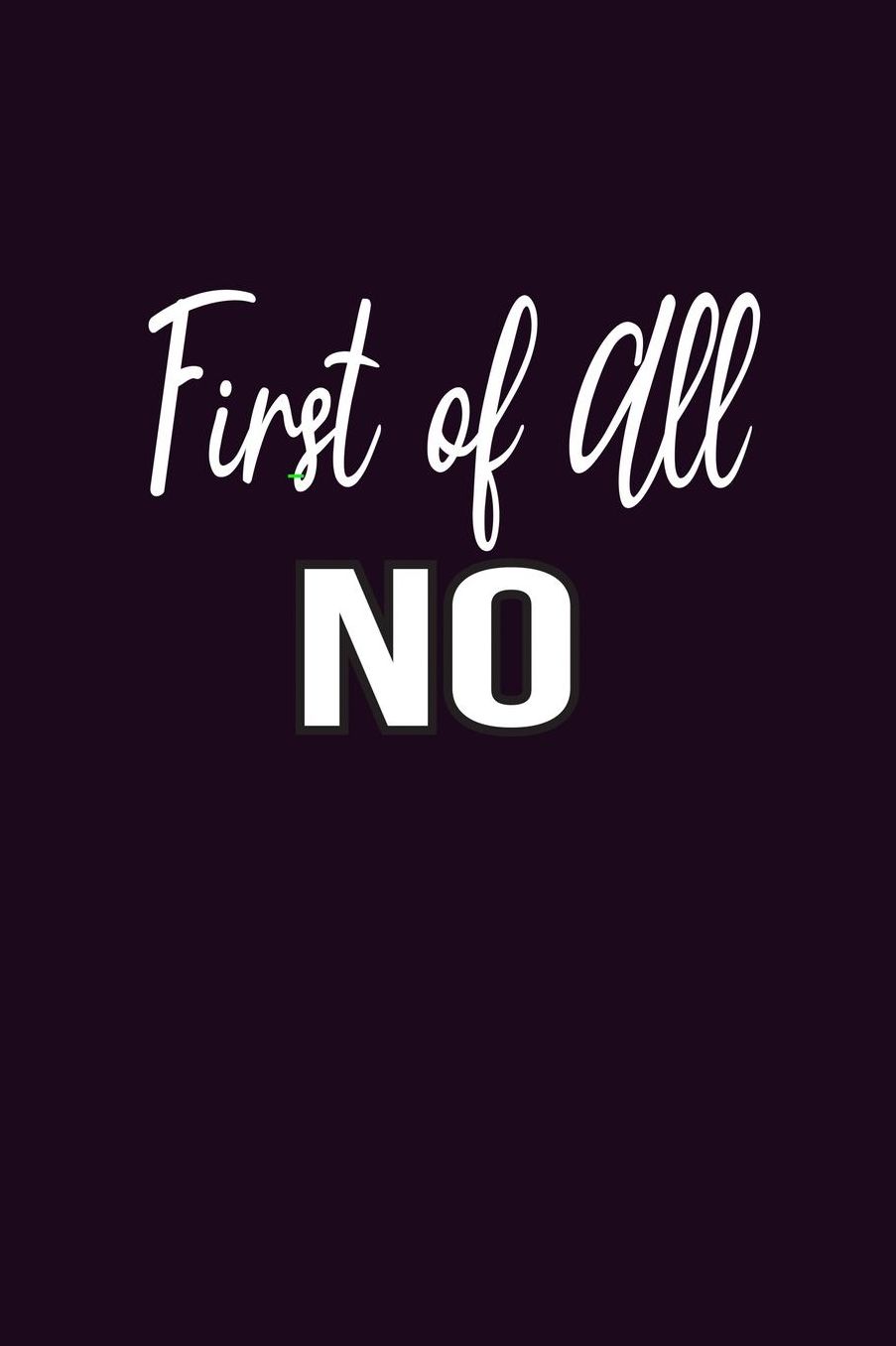 First Of All No: With a matte, full-color soft cover, this Bucket List Journal is the ideal size 6x9 inch, 90 pages cream colored pages . Make dreams come true. Get started today.