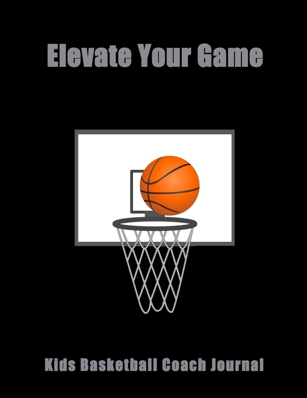 Elevate Your Game: Kids Basketball Coach Journal
