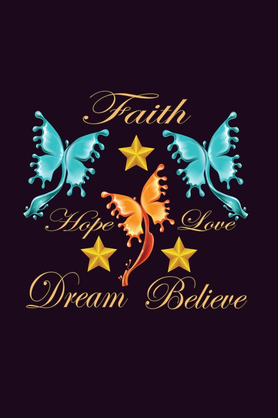 Faith Hope Love Dream Believe: With a matte, full-color soft cover, this Bucket List Journal is the ideal size 6x9 inch, 90 pages cream colored pages . Make dreams come true. Get started today.